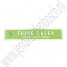 Sticker THINK GREEN Repair! - Don't replace
